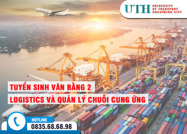 Tuyển sinh Văn bằng 2 Đại học Logistics và Quản lý chuỗi cung ứng